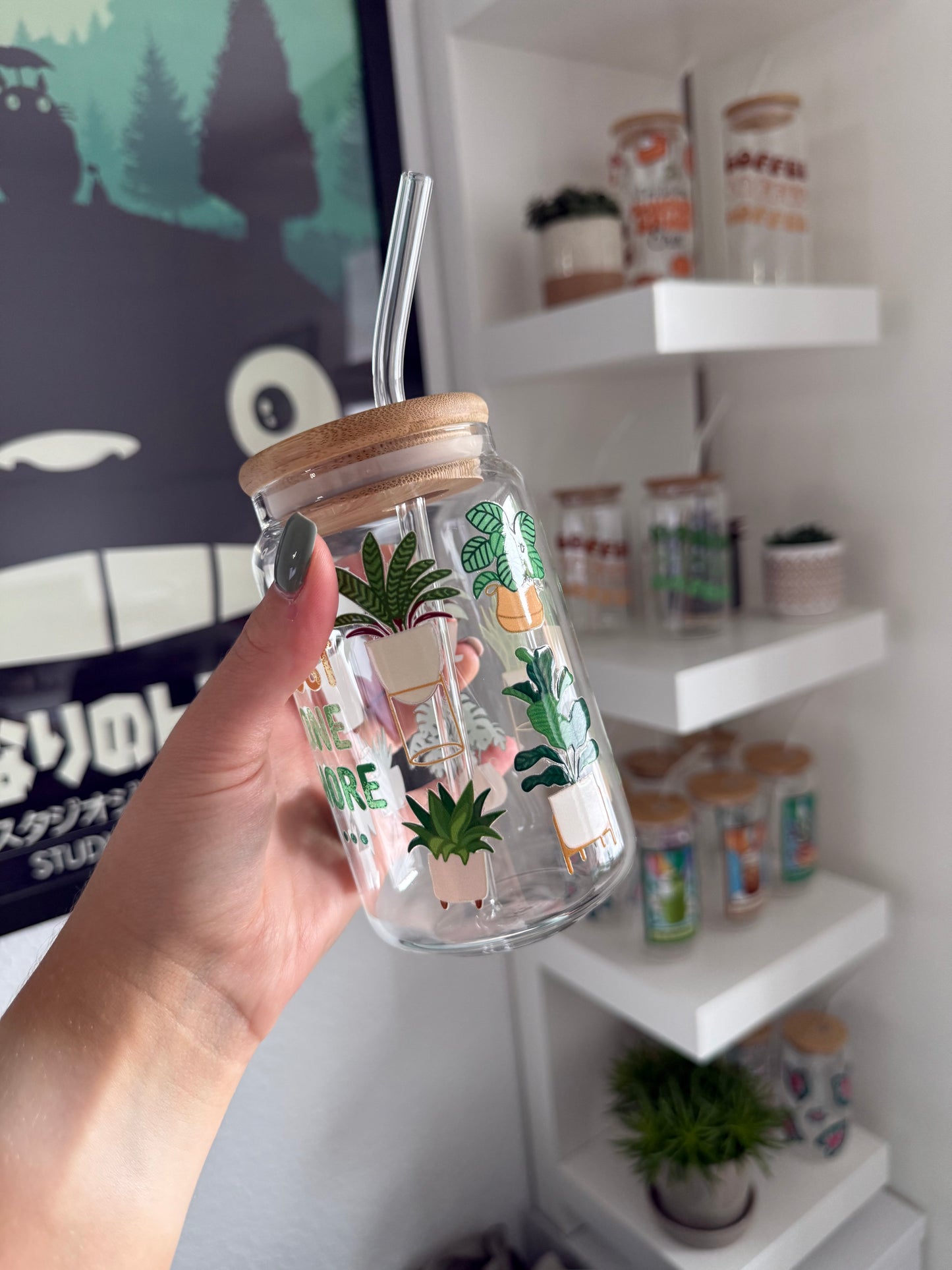 B-Ware Glass Cup "Just one more Plant" 16oz